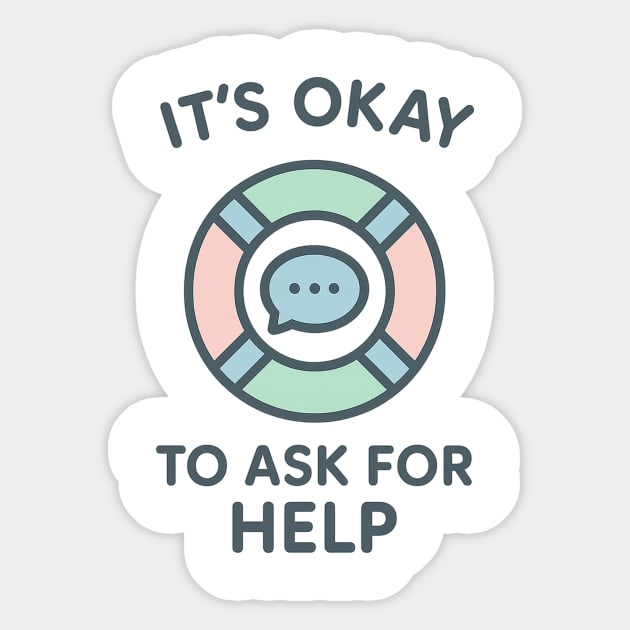 It’s Okay to Ask for Help Sticker by Fauzi's Store